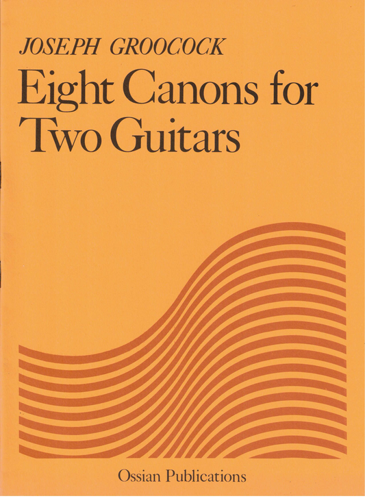 Eight Canons for Two Guitars - Joseph Groocock