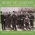 When Is Daddy Coming Home - Rory McCarthy & The Preycawns