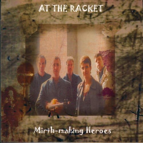 At the Racket  - Mirth-making Heroes