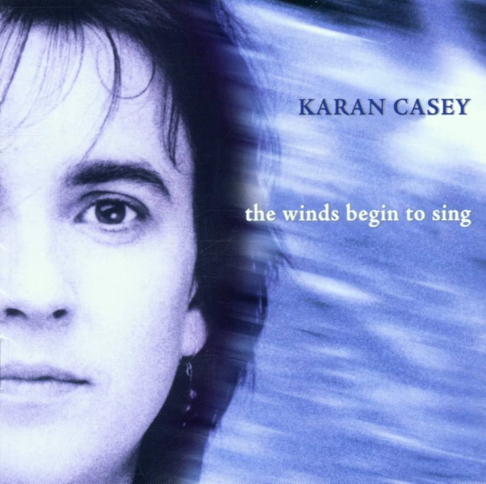 The Winds Begin to Sing - Karan Casey