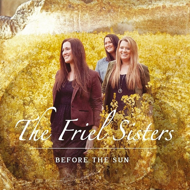 Before the Sun - The Friel Sisters