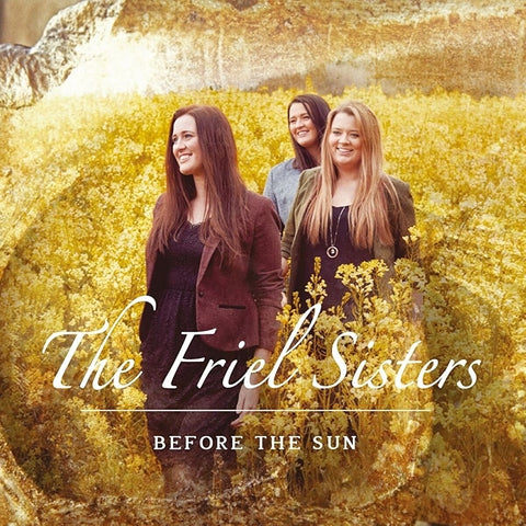 Before the Sun - The Friel Sisters