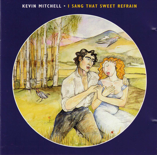 I Sang That Sweet Refrain - Kevin Mitchell