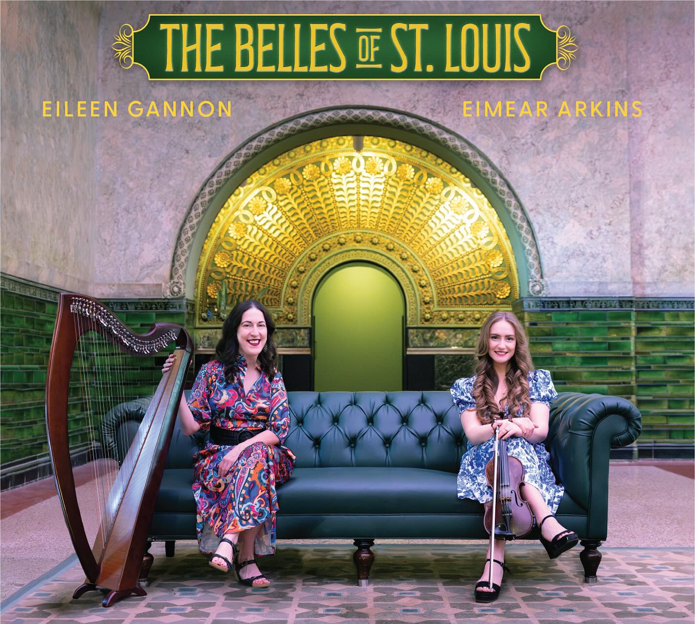 The Belles of St. Louis - Eileen Gannon & Eimear Arkins