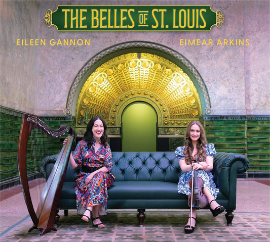 The Belles of St. Louis - Eileen Gannon & Eimear Arkins