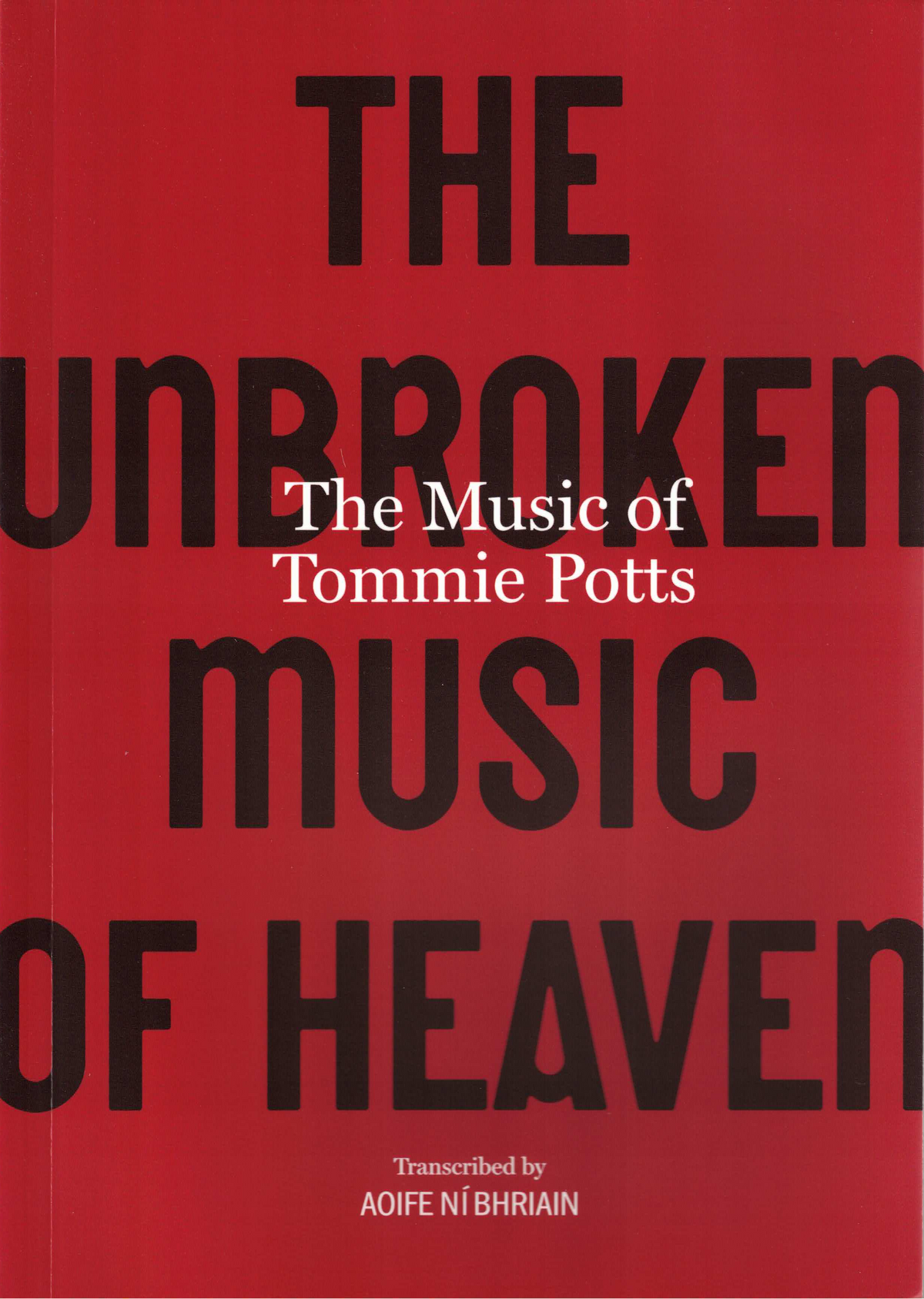 Book cover of 'The Unbroken Music of Heaven' by Tommie Potts with red background and black text.