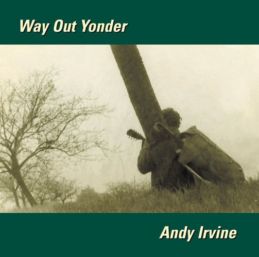 Album cover for 'Way Out Yonder' by Andy Irvine featuring a person holding a guitar in a field.