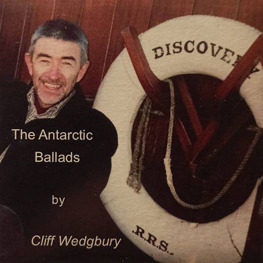 The Antarctic Ballads - Cliff Wedgbury