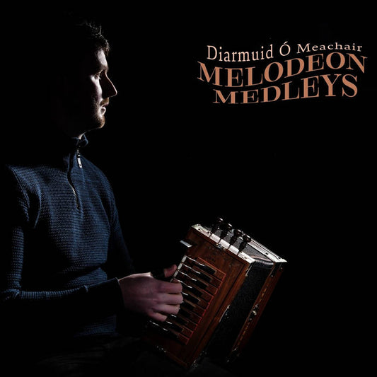 Melodeon Medleys - Diarmuid Ó Meachair