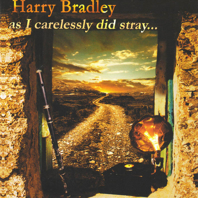 as I carelessly did stray - Harry Bradley