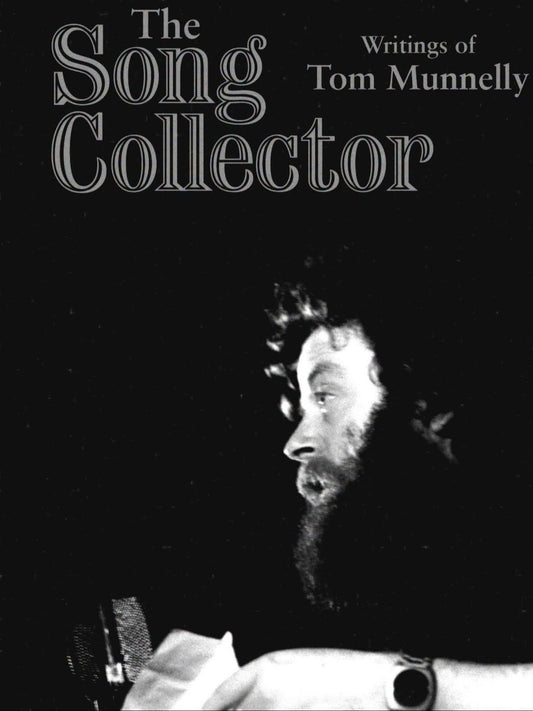Book cover of 'The Song Collector' by Tom Munnelly with a black and white photo of a person holding a microphone.