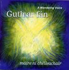 Guth Ar Fan - A Wandering Voice - Maire ni Cheileachair - CD