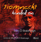 Tiomnacht - Handed On - Eoin O Riabhaigh - CD
