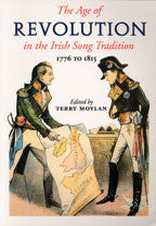 The Age of Revolution in the Irish Song Tradition: 1776-1815 - Terry Moylan