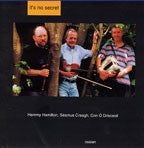 It's No Secret - Hammy Hamilton, Seamus Creagh & Con O Drisceoil