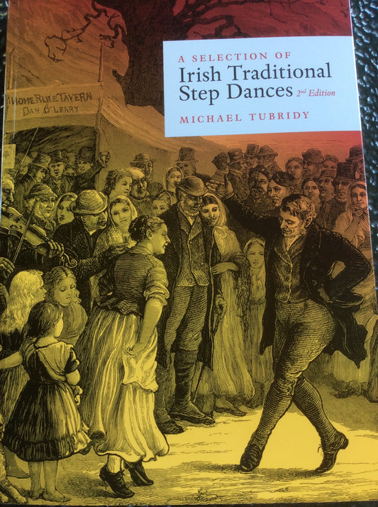 A Selection of Irish Traditional Step Dances 2nd Edition - Michael Tubridy