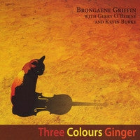 Three Colours Ginger - Brongaene Griffin with Kevin Burke