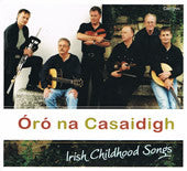 Irish Childhood Songs - Oro na Casaidigh