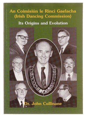 Irish dancing Commission: Origins and Evolution - John Cullinane