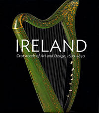 Ireland: Crossroads of Art and Design, 1690 - 1840 - The Book