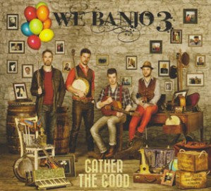 Gather The Good - We Banjo 3