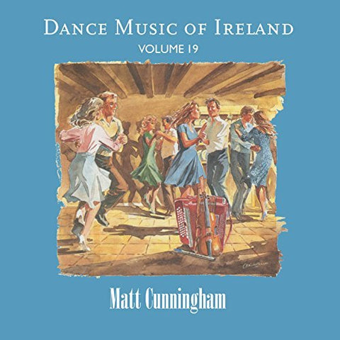 Dance Music of Ireland Volume 19 - Matt Cunningham