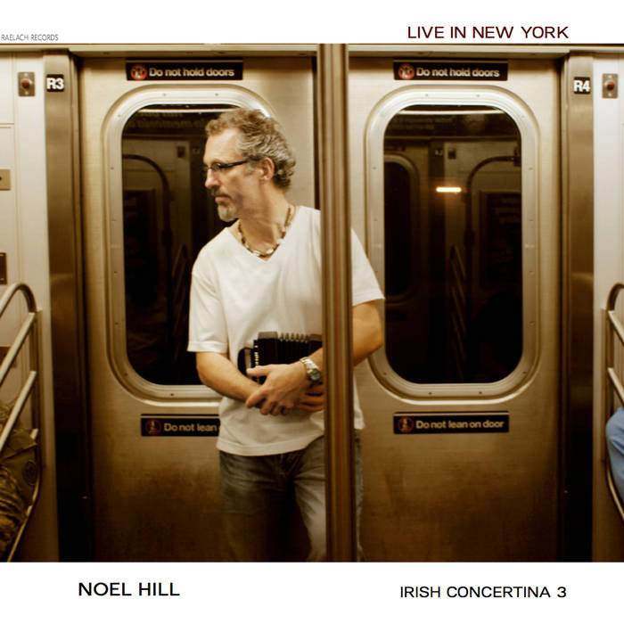 Irish Concertina 3: Live in New York - Noel Hill