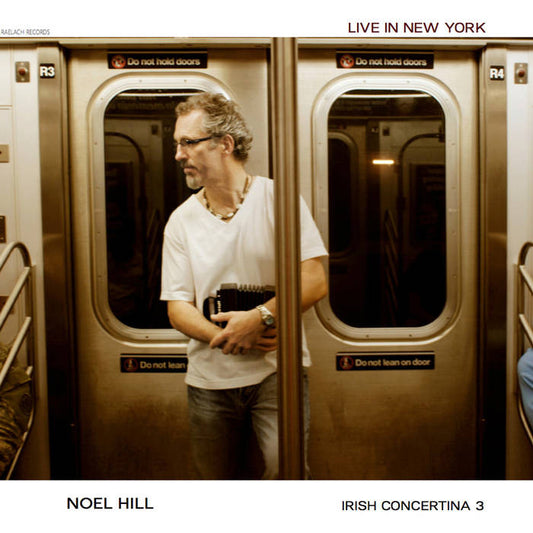 Irish Concertina 3: Live in New York - Noel Hill