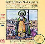 Saint Patrick was a Cajun  - L.E. McCullough