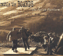 The Parish Platform - Rattle The Boards