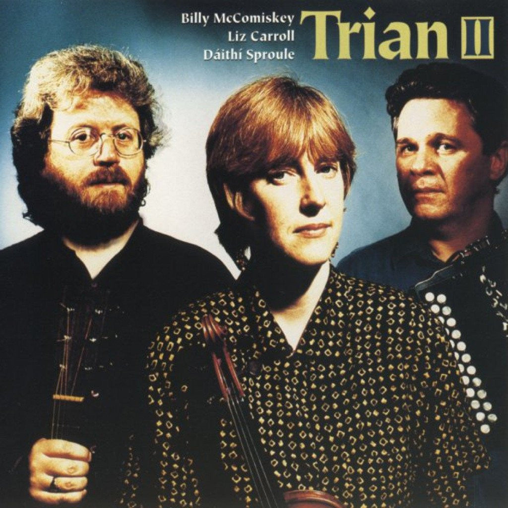 Trian II - Billy McComiskey, Liz Carroll, Dáithí Sproule